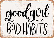 Metal Sign - Good Girl Bad Habits - Vintage Look Sign picture