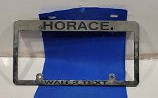 Horace Farmington NM Car Plate Metal frame Wait 2 Text picture