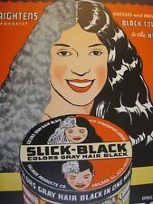 C. 1940s ' SLICK-BLACK ' Hair Color  Poster  16'' X 11'' IN.   Vintage, NICE picture