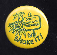 Retro Repro Don't Walk On The Grass Pot Marijuana pinback button 1.25