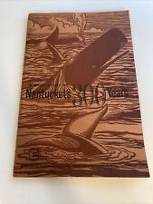 A BRIEF STORY OF NANTUCKET’S 300 YEARS Booklet Stanley Jones, 1956, pb aba picture