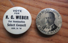 HARRY C WEBER for SELECT COUNCIL - 2 1905 Political Buttons picture