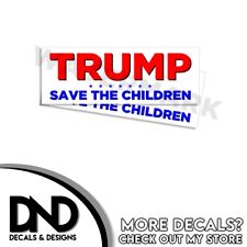 Trump 2024 Save The Children Funny Sticker Decal 9x3.25 - 2 Pack D& picture