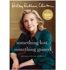 HILLARY RODHAM CLINTON SIGNED AUTOGRAPH HC BOOK SOMETHING LOST, SOMETHING GAINED picture