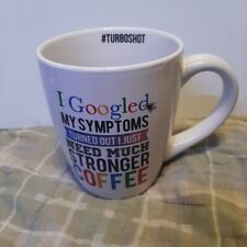 I Googled My Symptoms.. Stronger Coffee Large Coffee Cup Mug White picture