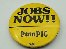 JOBS NOW Pinback Penn PIC People In Charge Union Badge Button Pin Vintage picture