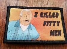 King of the Hill  I Killed Fitty Men Morale Patch Tactical Military Army Funny  picture
