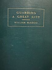 Guarding a Great City by William McAdoo 1st edition 1906 picture