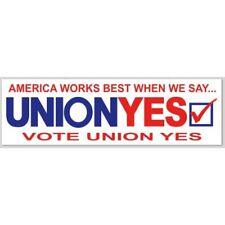 America Works Best When We Say Vote Union Yes 2.5x8 Vinyl Bumper Sticker picture