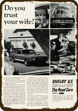 1967 SHELBY GT350 & GT500 Trust your Wife Vnt-Look DECORATIVE REPLICA METAL SIGN picture