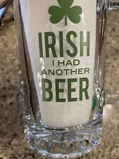 Irish I Had Another Beer Glass Collectible Steins St. Patricks Day picture