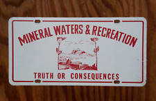 TRUTH OR CONSEQUENCES New Mexico Booster License Plate - Hot Springs Mineral H2O picture