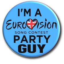 I'M A EUROVISION SONG CONTEST PARTY GUY BADGE....LARGE 55MM ... BEAUTIFUL picture