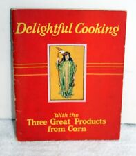 Delightful Cooking With The Three Great Products from Corn ~ 1930's Booklet picture
