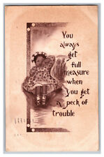 c1911 Postcard You Always Get Full Measure When You Get A Peck Of Trouble picture