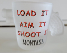 FROSTED GLASS MONTANA SHOT GLASS LOAD IT AIM IT SHOOT IT 2.25 INCH HOLDS 1.5 OZS picture