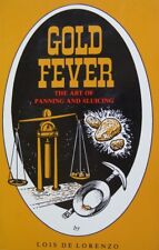 BRAND NEW,   GOLD FEVER: ART OF PANNING AND SLUICING By Lois De Lorenzo  picture