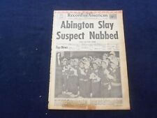 1965 NOV 27 BOSTON RECORD AMERICAN NEWSPAPER- ABINGTON SLAY SUSPECT NAB-NP 6302 picture