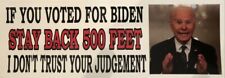 If you voted for Biden - ANTI Biden POLITICAL BUMPER FUNNY STICKER picture