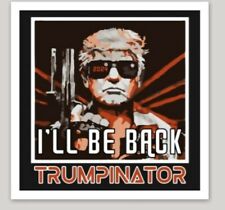 TRUMP 2024 I'LL BE BACK Terminator Movie Parody Funny Political Bumper Sticker  picture
