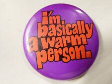 VTG I'm basically a warm person Humor pin pinback button badge  picture