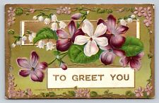 c1909 To Greet You with Purple & White Flowers Embossed ANTIQUE Postcard 0981 picture