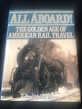 ALL ABOARD THE GOLDEN AGE OF AMERICAN RAIL TRAVEL EDITED BY BILL YENNE. 1993 picture