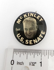 Vintage McKinley for US Senate Campaign Political Pin Pinback Button picture