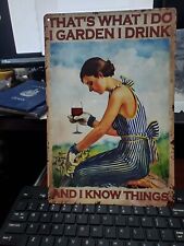 Metal sign THAT’S WHAT I DO GARDEN DRINK KNOW THINGS She Shed approx 8x12” New picture