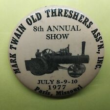 1977 Mark Twain Old Threshers Ass'n Inc 8 Annual Show Paris MO Pin Button2 picture