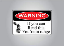 Pro Guns warning sticker - warning if you can read this you're in range picture