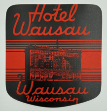 Original Vintage Luggage Label/Sticker Hotel Wausau Wausau, Wisconsin USA picture