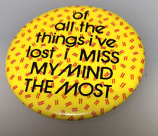 Vintage Miss My Mind The Most Memory Loss Forget Forgetful Pin Pinback Button B picture