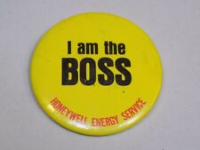 I Am The Boss Pin Vintage Metal Button Round Pinback Honeywell Energy Service  picture