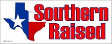 Southern Raised Texas Sticker - Texas Lonestar Flag Made in the USA  picture