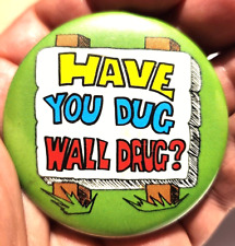 Have You Dug Wall Drug? 2 1/4