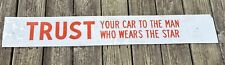 Vintage Texaco “Trust Your Car To The Man Who Wears The Star” Original Sign 41” picture
