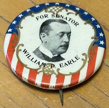 1896 WILLIAM P EARLE FOR SENATOR NEW YORK STATE CAMPAIGN PIN PINBACK BUTTON picture