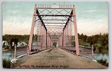 Fort Fairfield ME Aroostook River Bridge 1909 To West Paris Maine Postcard A39 picture