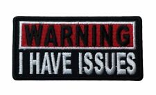 Warning I Have Issues Funny Joke Humor Gag 3 inch Patch IV4674 F2D15D picture