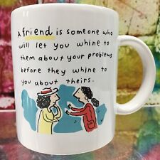 A Friend Whining About Problems Shoebox Coffee Mug Cup Ladies Mom's Complain picture