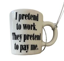 Office  Ornament Funny I Pretend to work They Pretend to Pay Me Work Mug Midwest picture