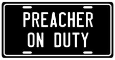 PREACHER ON DUTY Vintage Old Style Aluminum License Plate picture