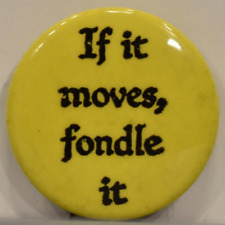 1960s If It Moves Fondle Sexual Freedom Feminism Movement Hippie Yellow Pinback picture