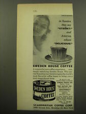 1959 Sweden House Coffee Ad - In Sweden they say Utsokt and America echoes picture