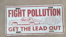 Fight Pollution Get The Lead Out Vintage Novelty Metal License Plate Mancave picture