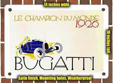 METAL SIGN - 1926 Bugatti The world champion - 10x14 Inches picture