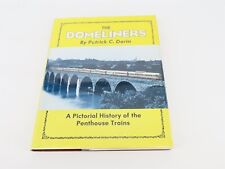 The Domeliners: A Pictorial History of the Penthouse Trains by Patrick C Dorin  picture