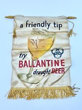 Original 1950s Ballantine Beer Banner Flag Sign “A Friendly Tip” picture