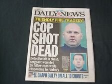 2019 FEBRUARY 13 NEW YORK DAILY NEWS - COP SHOT DEAD - FRIENDLY FIRE TRAGEDY picture
